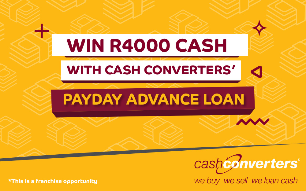 WIN R4 000 CASH WITH CASH CONVERTERS’ PAYDAY ADVANCE LOAN